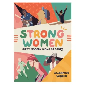 Strong Women: Fifty Modern Icons of Sport